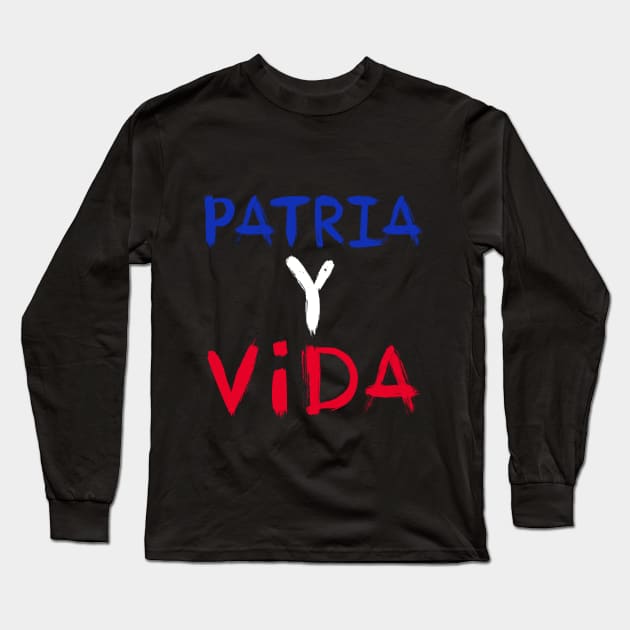 Patria Y Vida Long Sleeve T-Shirt by JessyCuba